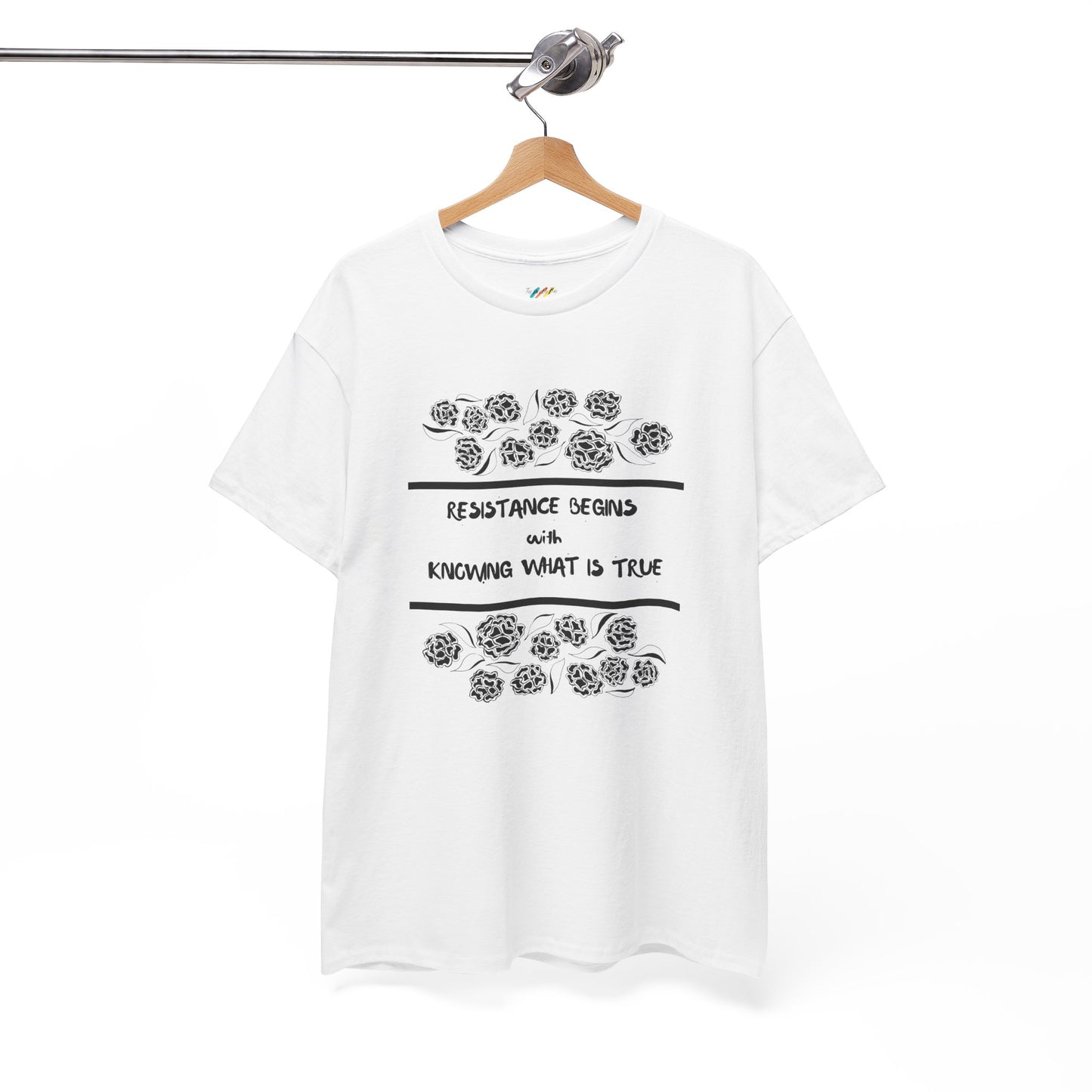 Resistance Begins with Knowing What is True - Inspirational Tee