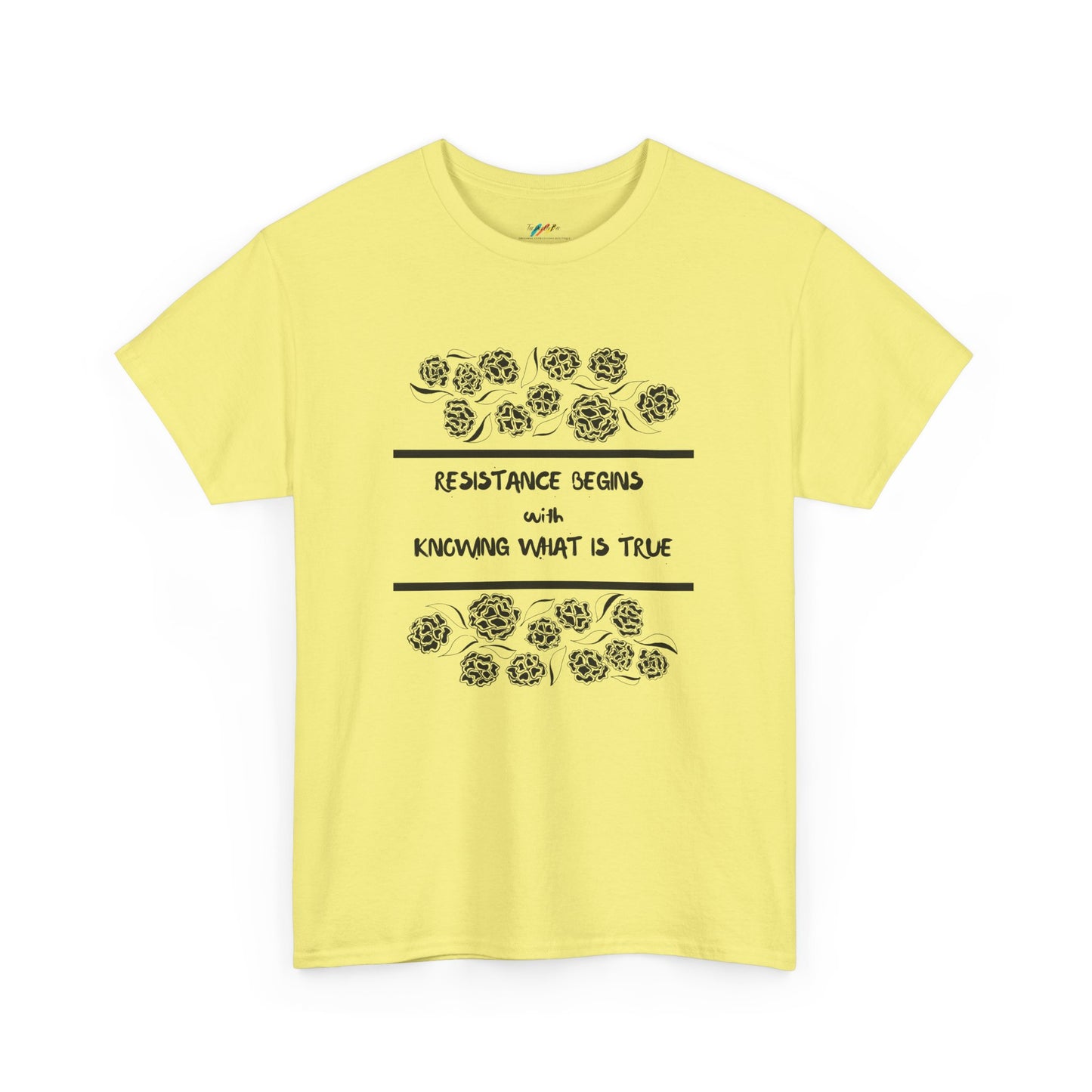Resistance Begins with Knowing What is True - Inspirational Tee