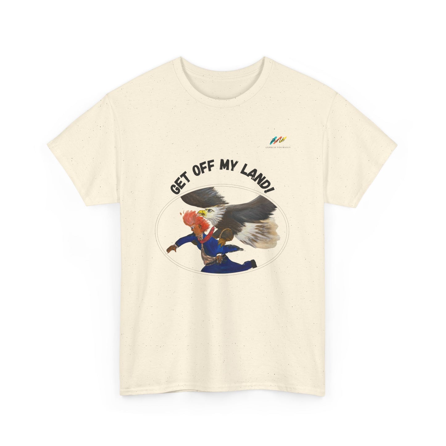Get Off My Land - Heavy Cotton Tee