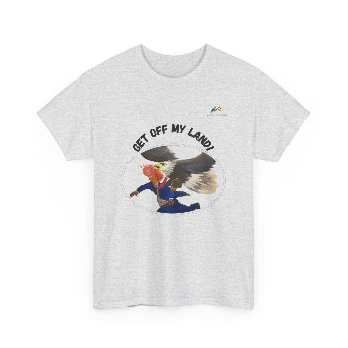 Get Off My Land - Heavy Cotton Tee