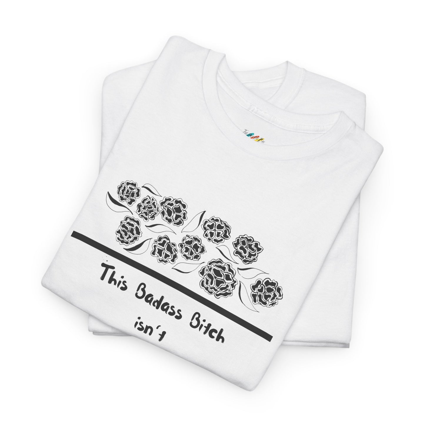 This Badass Bitch isn't going Anywhere T Shirt - Heavy Cotton Tee