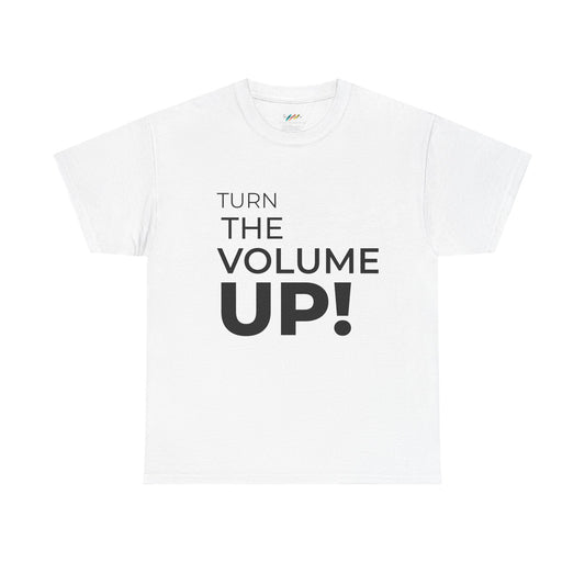 Turn The Volume UP -  Unisex Heavy Cotton Tee - Can they hear us now, Graphic T-Shirt, Statement Shirt, EVENT tee