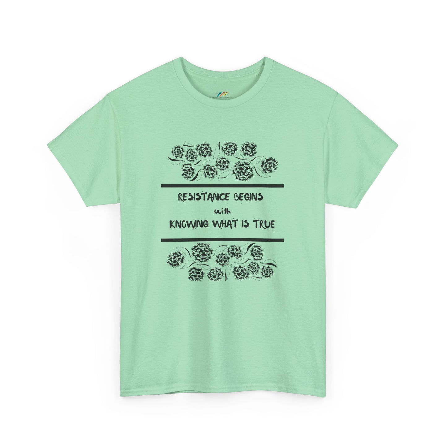 Resistance Begins with Knowing What is True - Inspirational Tee