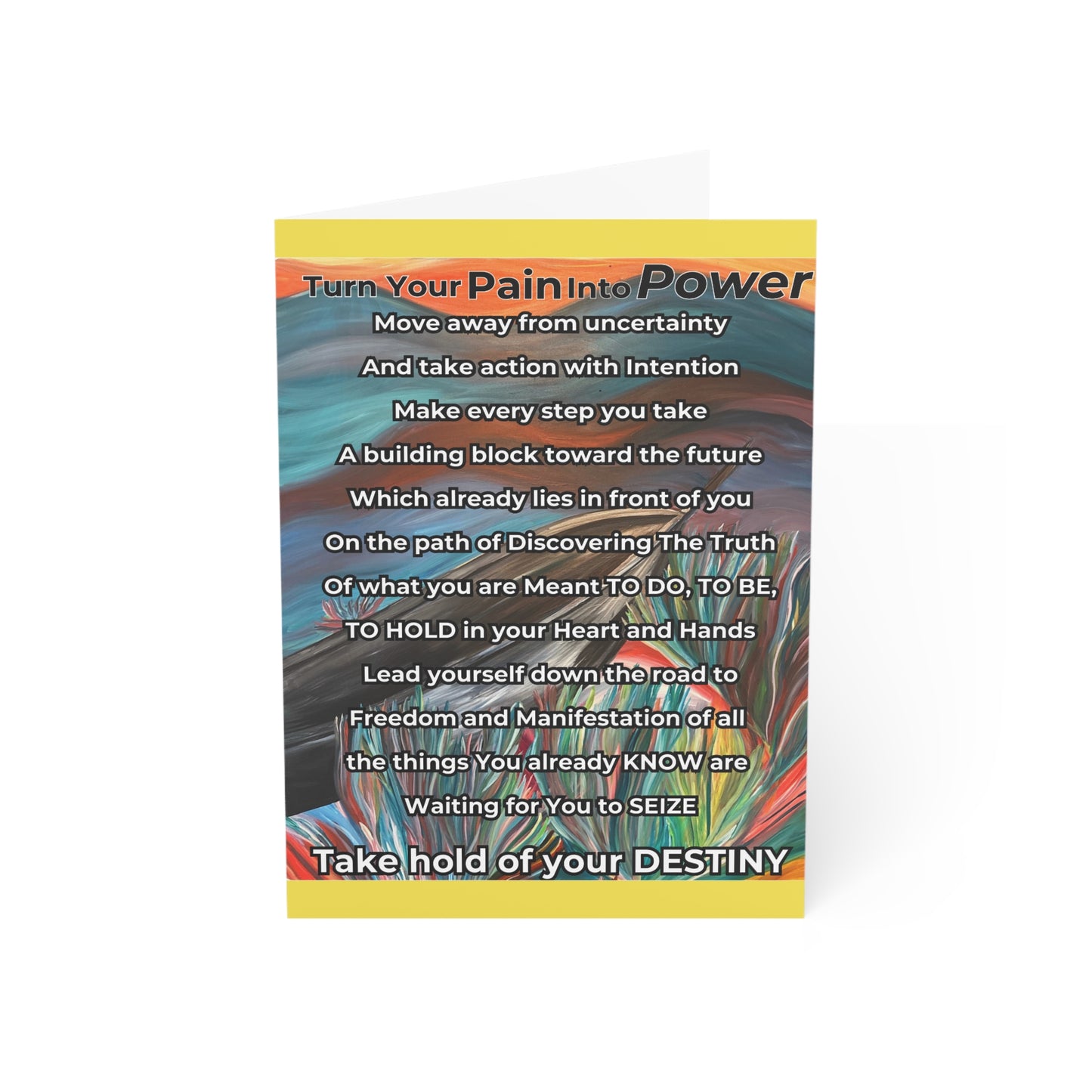 Greeting Card - Turn Your Pain Into POWER