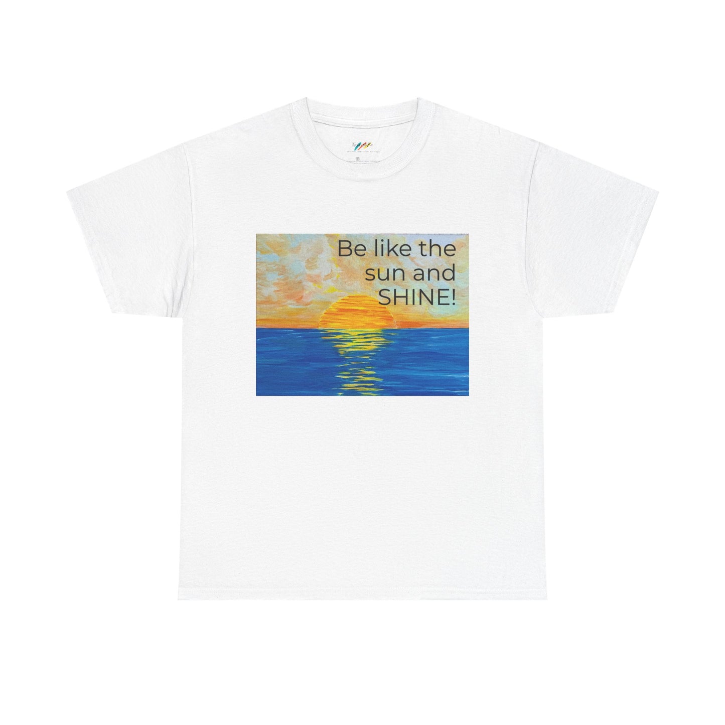 Be Like The Sun and SHINE! - Inspirational Tee