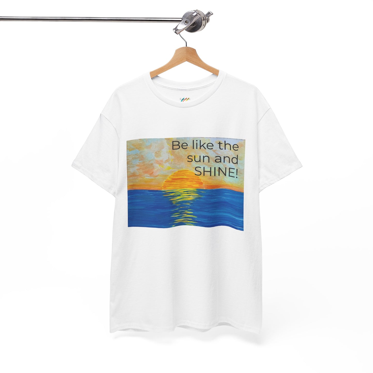 Be Like The Sun and SHINE! - Inspirational Tee
